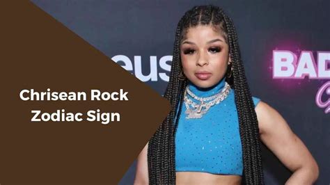 what zodiac is chrisean rock|Unveiling Chrisean Rock’s Zodiac Sign: What Her Astrological。